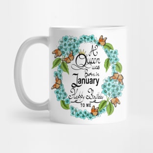 A Queen Was Born In January Happy Birthday To Me Mug